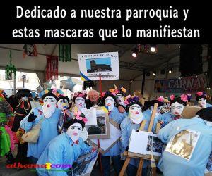 Dedicado a nuestra parroquia y estas mascaras que lo manifiestan