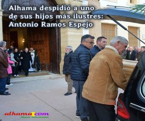 Alhama despidió a uno de sus hijos más ilustres: Antonio Ramos Espejo