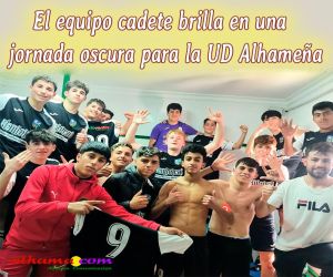 El equipo cadete brilla en una jornada oscura para la UD Alhameña 