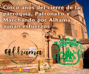 Tras cumplirse cinco años del cierre de la parroquia, Patronato y Marchando por Alhama aúnan esfuerzos