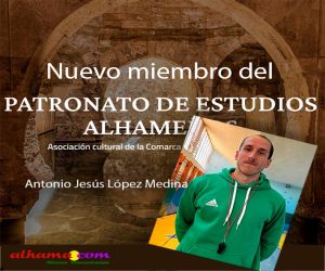 Antonio Jesús López Medina, nueva incorporación al Patronato de Estudios Alhameños