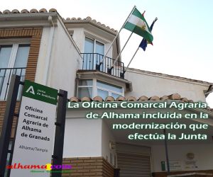 La Oficina Comarcal Agraria de Alhama incluida en la modernización que efectúa la Junta