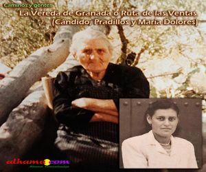 La Vereda de Granada o Ruta de las Ventas (Cándido, Pradillos y María Dolores)
