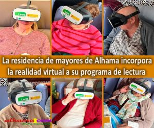 La residencia de mayores de Alhama incorpora la realidad virtual a su programa de lectura