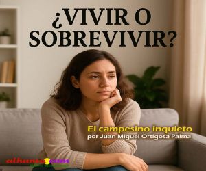 ¿Vivir o sobrevivir?