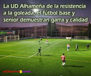 La UD Alhameña de la resistencia a la goleada, el fútbol base y senior demuestran garra y calidad