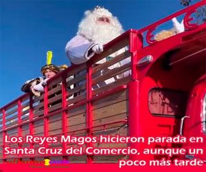 Los Reyes Magos hicieron parada en Santa Cruz del Comercio, aunque un poco más tarde