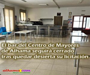 El bar del Centro de Mayores de Alhama seguirá cerrado tras quedar desierta su licitación
