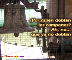 ¿Por quién doblan las campanas? Ah, no... que ya no doblan