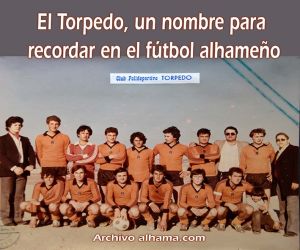 El Torpedo, un nombre para recordar en el fútbol alhameño