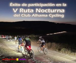 Éxito de participación en la V Ruta Nocturna del Club Alhama Cycling