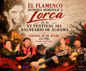 El flamenco rendirá homenaje a Lorca en el VI Festival del Balneario de Alhama