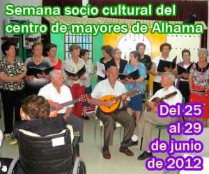 Del 25 al 29 de junio, semana socio cultural del centro de mayores de Alhama