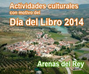 Actividades culturales con motivo del Día del libro 2014 en Arenas del Rey