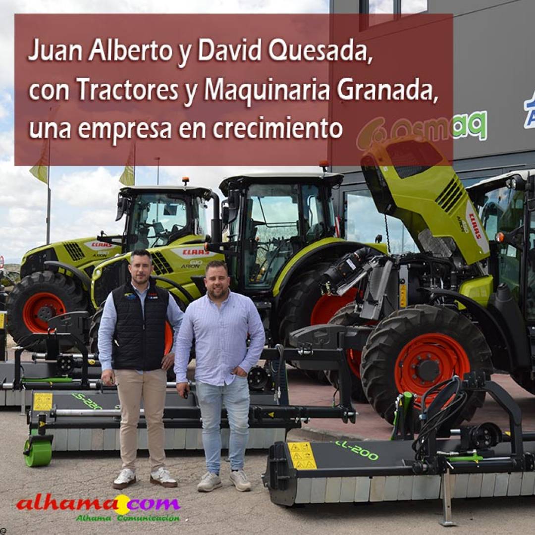 Juan Alberto y David Quesada, con Tractores y Maquinaria Granada, una empresa en crecimiento