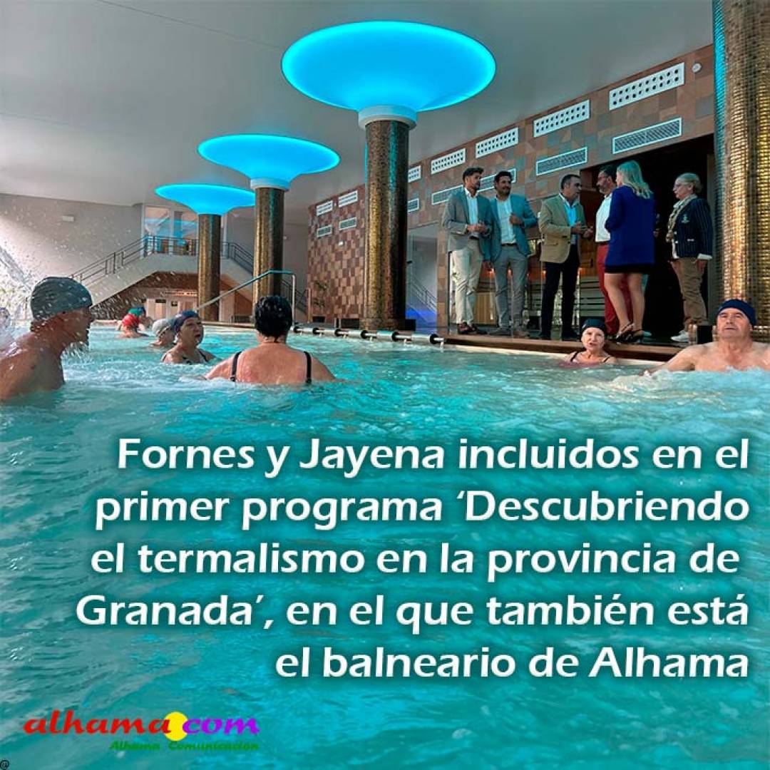 Fornes y Jayena incluidos en el primer programa ‘Descubriendo el termalismo en la provincia de Granada’