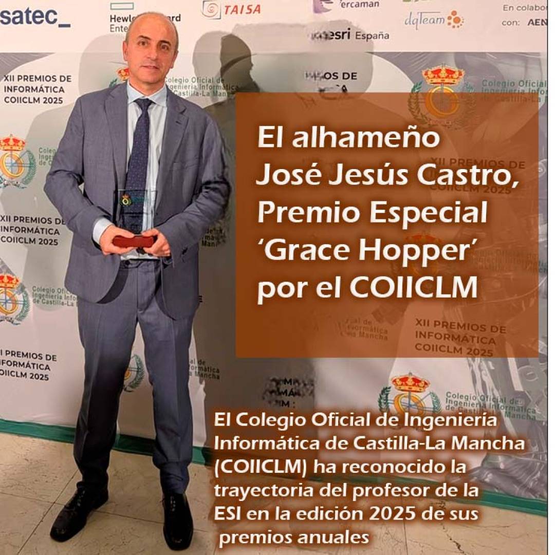 El alhameño José Jesús Castro, Premio Especial ‘Grace Hopper’ por el COIICLM