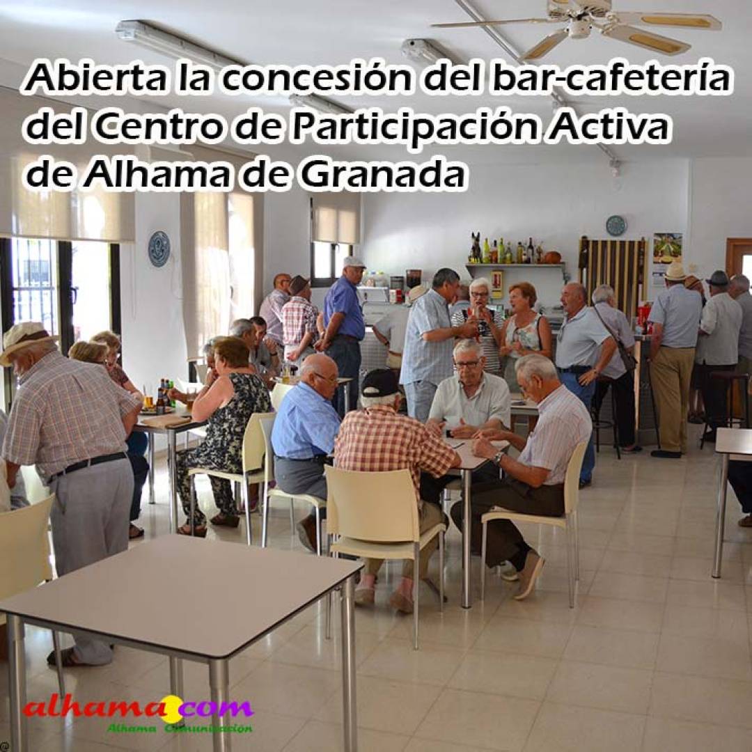 Abierta la concesión del bar‑cafetería del Centro de Participación Activa de Alhama de Granada