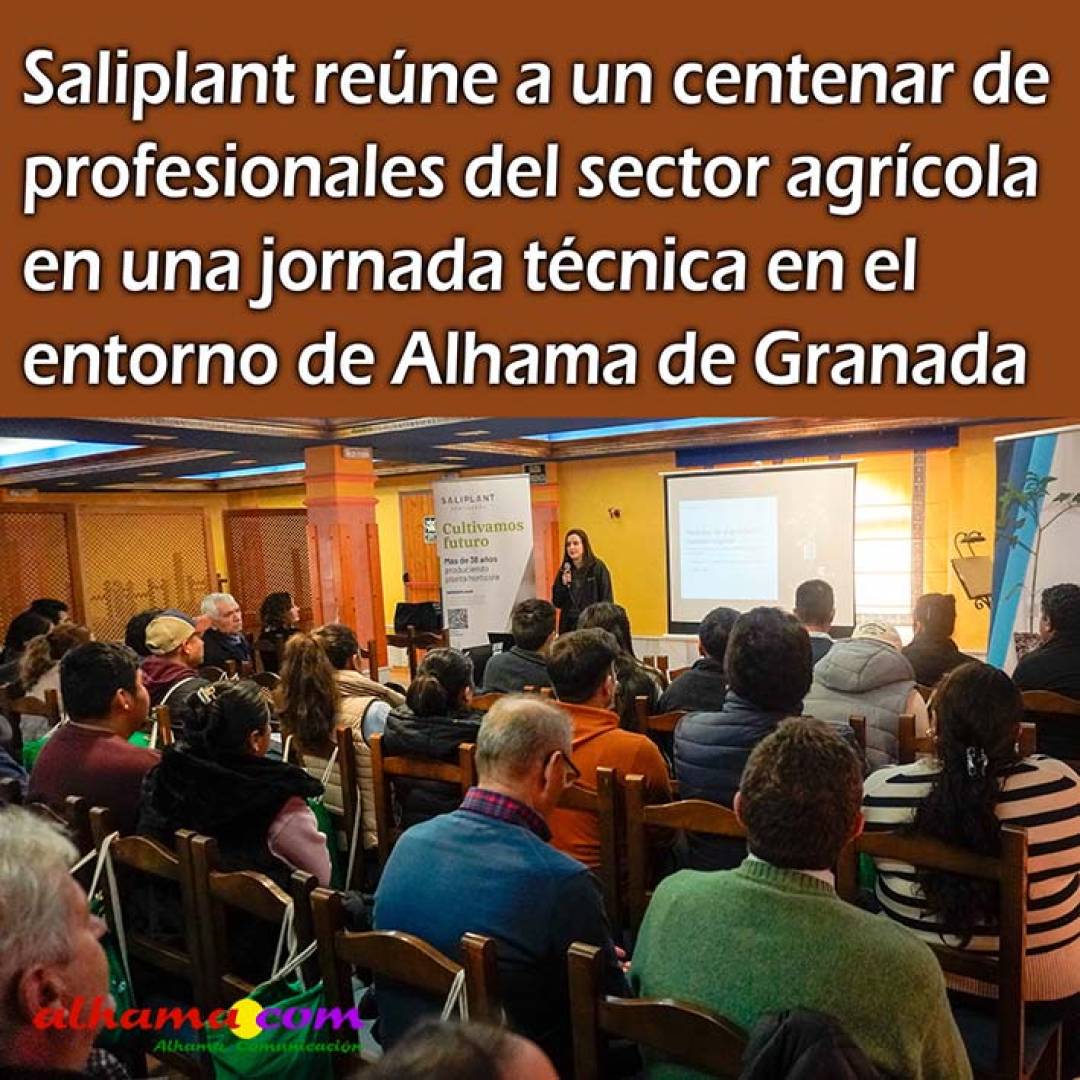 Saliplant reúne a un centenar de profesionales del sector agrícola en una jornada técnica en el entorno de Alhama de Granada