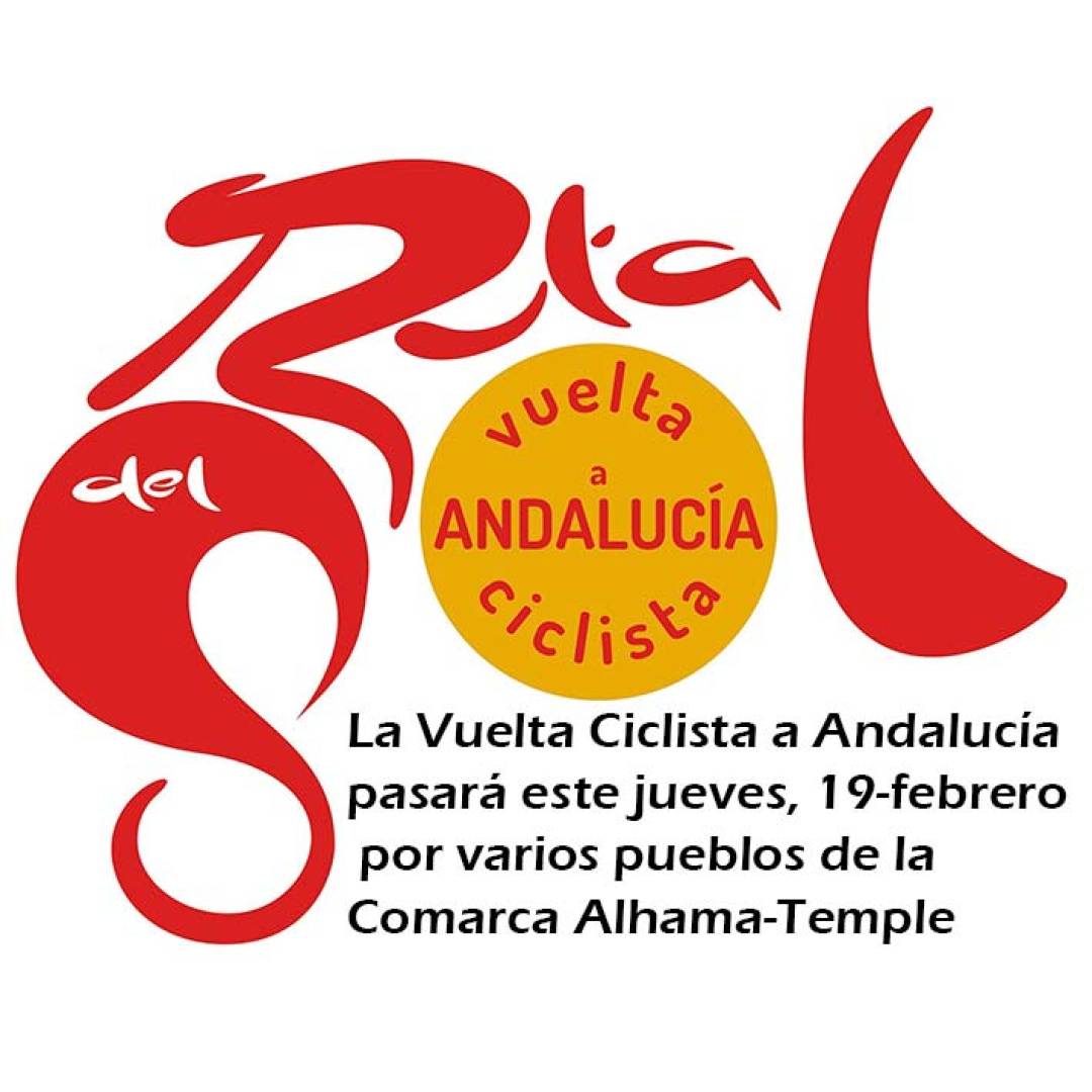 La Vuelta Ciclista a Andalucía pasará este jueves, 19-febrero-2026, por varios pueblos de la Comarca Alhama-Temple