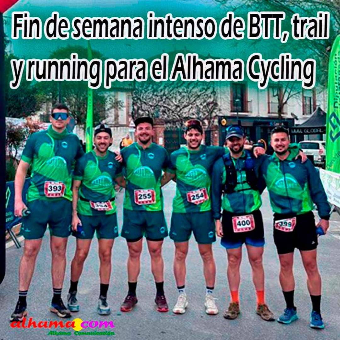 Fin de semana intenso de BTT, trail y running para el Alhama Cycling