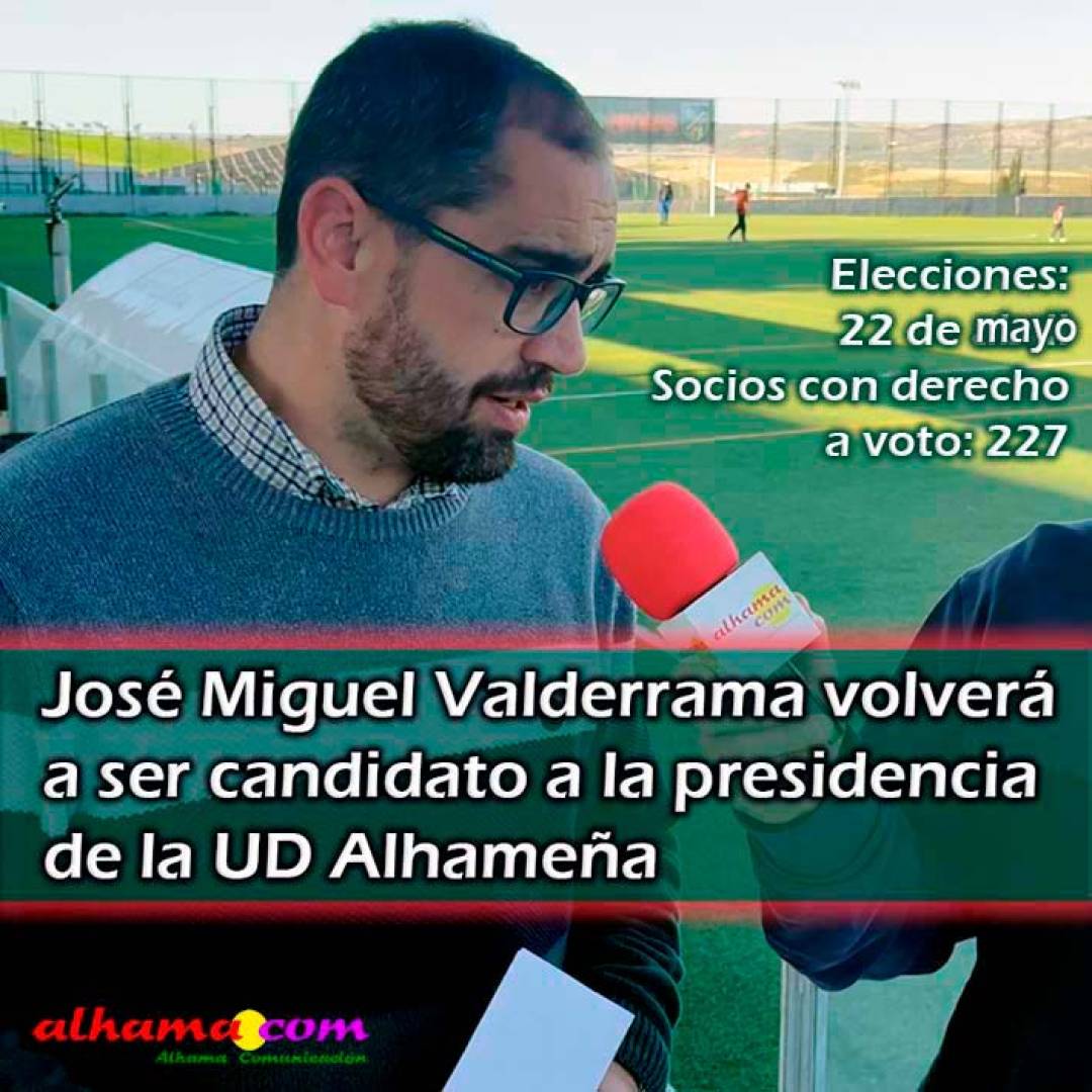 José Miguel Valderrama volverá a ser candidato a la presidencia de la UD Alhameña