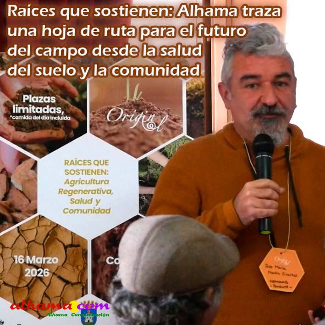 Raíces que sostienen: Alhama traza una hoja de ruta para el futuro del campo desde la salud del suelo y la comunidad
