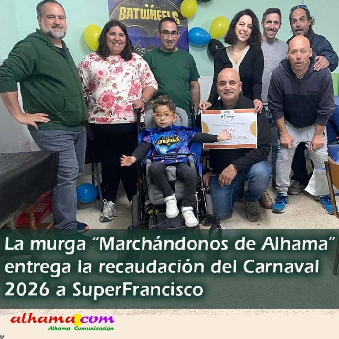 La murga “Marchándonos de Alhama” entrega la recaudación del Carnaval 2026 a SuperFrancisco
