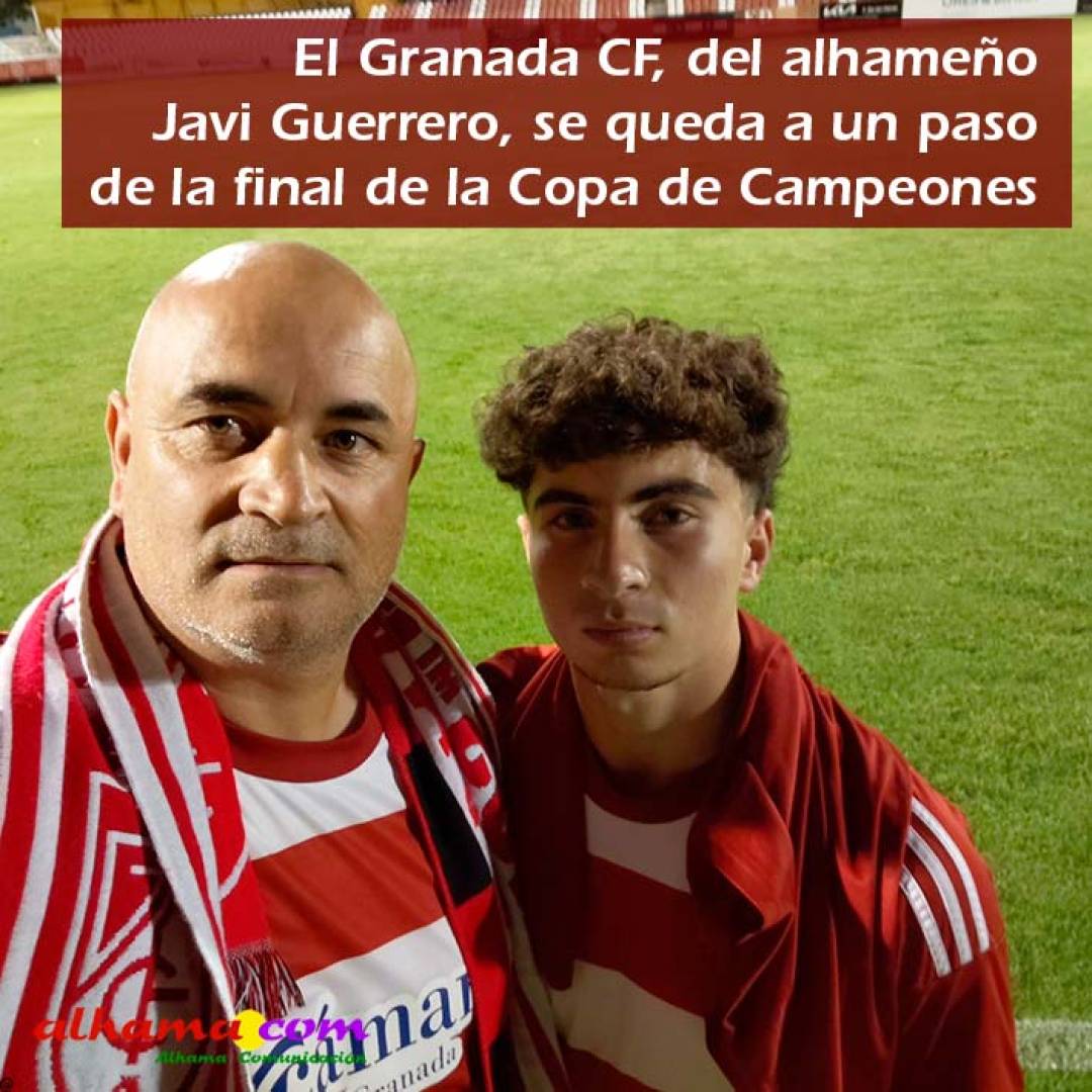 El Granada CF, del alhameño Javi Guerrero, se queda a un paso de la final de la Copa de Campeones