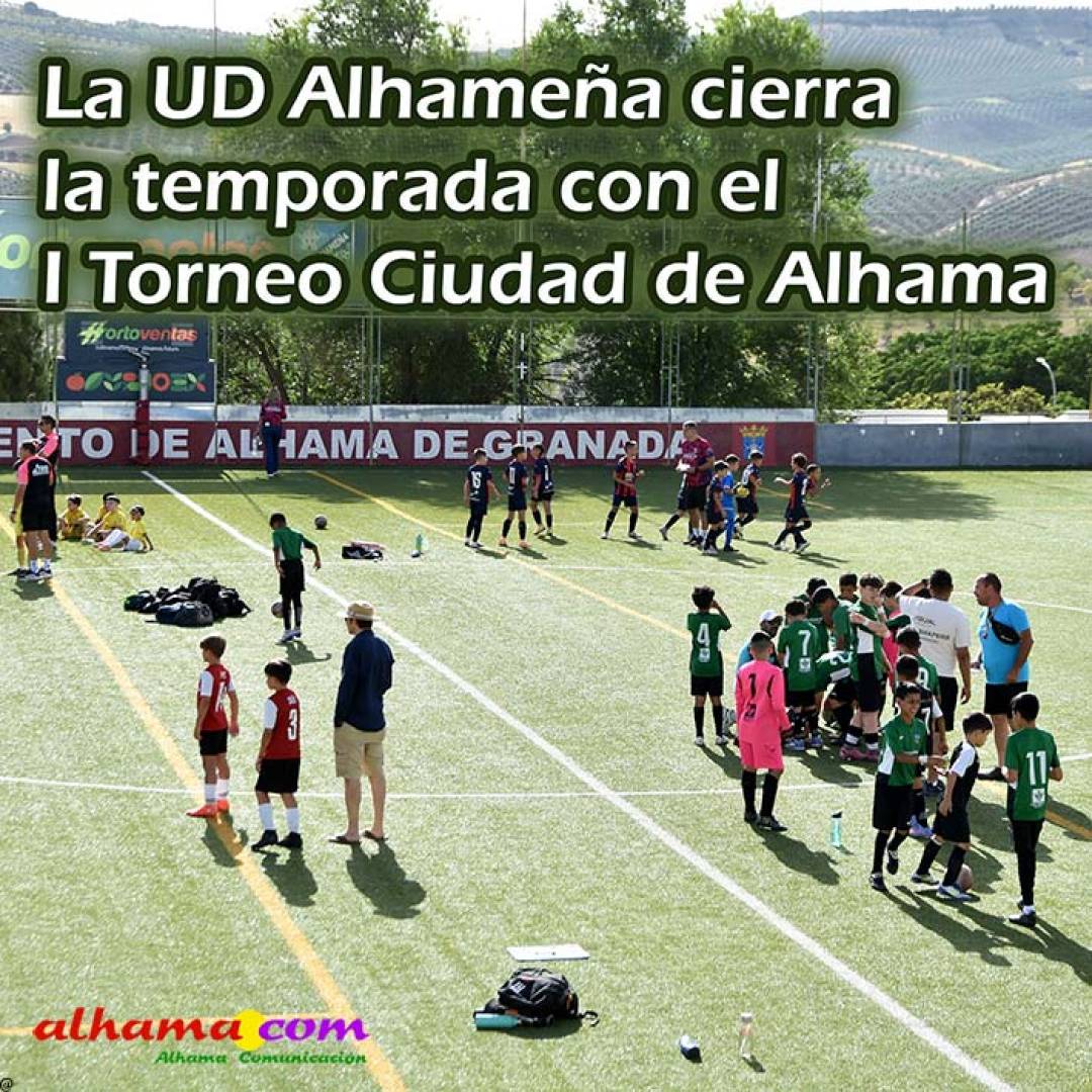 La UD Alhameña cierra la temporada con el I Torneo Ciudad de Alhama