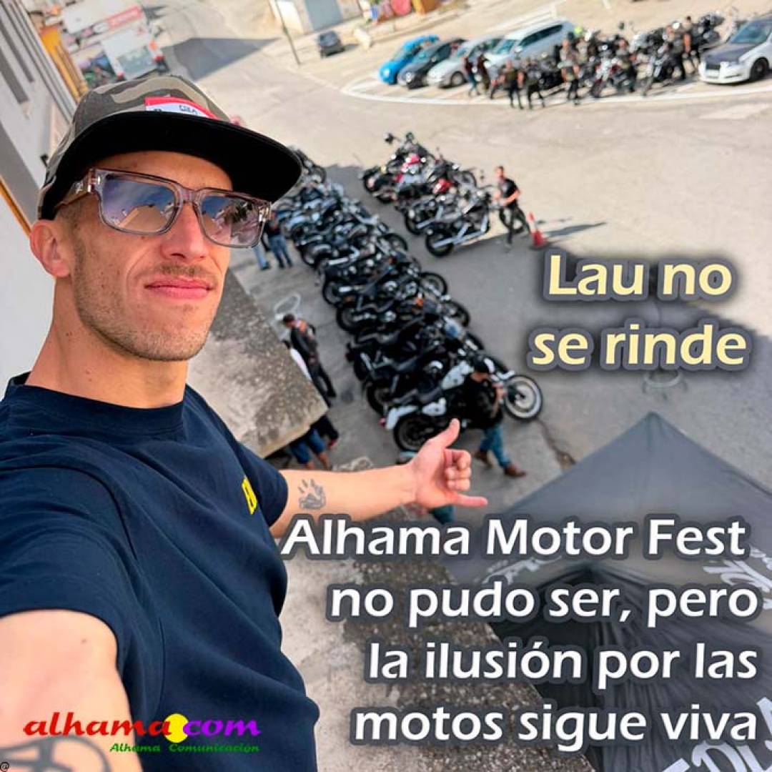 Lau no se rinde: Alhama Motor Fest no pudo ser, pero la ilusión por las motos sigue viva